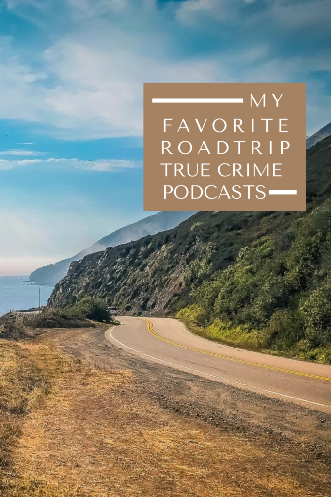 My Favorite Road Trip True Crime Podcasts